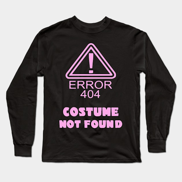 404 Error Costume Not Found Long Sleeve T-Shirt by iriana art